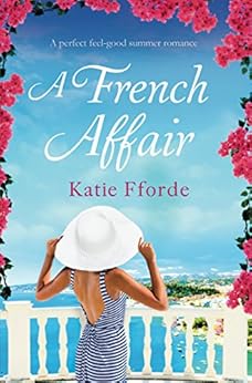 A French Affair: A perfect feel good summer romance by [Fforde, Katie]