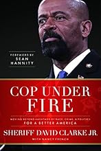 Cop Under Fire: Moving Beyond Hashtags of Race, Crime and Politics for a Better America