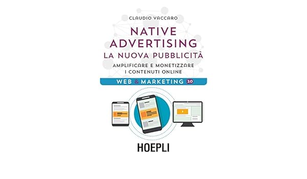 Amazon Com Native Advertising La Nuova Pubblicita Amplificare E