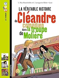 La  véritable histoire de Cléandre, comédien dans la troupe de Molière