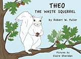 Theo: The White Squirrel