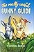 The Really Useful Bunny Guide by Carolina James