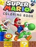Super Mario Coloring Book: Great Coloring Book for Kids and Any Fan of Super Mario Characters.