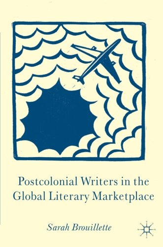Postcolonial Writers in the Global Literary Marketplace