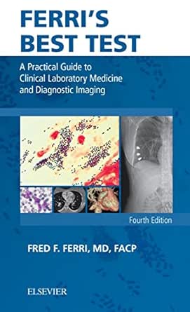 Ferri S Best Test E Book A Practical Guide To Laboratory Medicine And Diagnostic Imaging E Book Ferri S Medical Solutions Kindle Edition By Ferri Fred F Professional Technical Kindle Ebooks Amazon Com