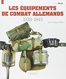 Les  équipements de combat allemands, 1939-1945