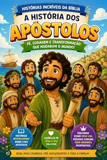 Livro A História dos Apostolos: Fé, Coragem e Transformação que Mudaram o Mundo