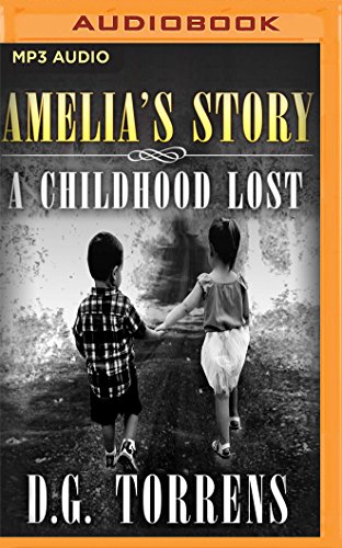 Amelia's Story: A Childhood Lost (Amelia Series)