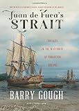 Juan de Fuca's Strait: Voyages in the Waterway of Forgotten Dreams