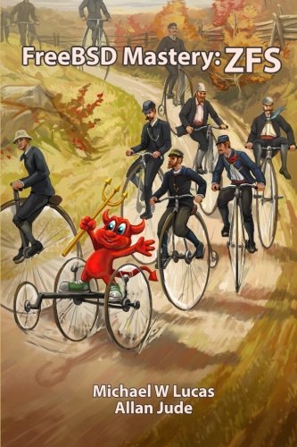 FreeBSD Mastery: ZFS (IT Mastery) (Volume 7)