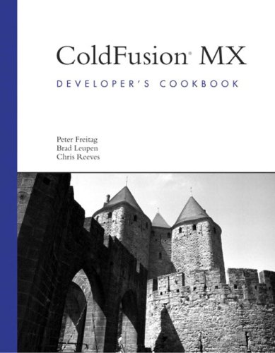 ColdFusion MX Developer's Cookbook by Peter Freitag, Brad Leupen, Chris Reeves