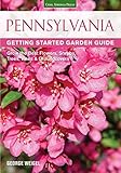Pennsylvania Getting Started Garden Guide: Grow the Best Flowers, Shrubs, Trees, Vines & Groundcovers (Garden Guides) by 