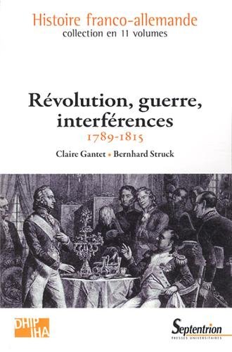 Révolution, guerre, interférences, 1789-1815