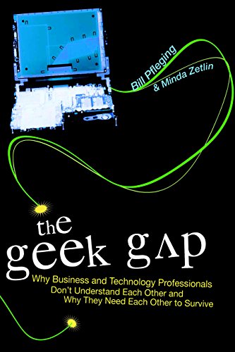 The Geek Gap: Why Business And Technology Professionals...