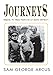 Journeys: Sequel to ''Deja Views of an Aging Orphan'' by Sam George Arcus