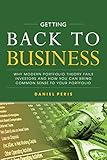 Daniel Peris, "Getting Back to Business: Why Modern Portfolio Theory Fails Investors and How You Can Bring Common Sense to Your Portfolio" (McGraw-Hill, 2018)