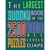 The Largest Sudoku Book in The World: 2500 puzzles of all levels (Volume 1)