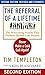The Referral of a Lifetime: Never Make a Cold Call Again! by Tim Templeton, Ken Blanchard
