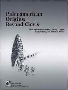 Paleoamerican Origins Beyond Clovis Peopling Of The