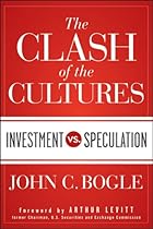 The Clash of the Cultures: Investment vs. Speculation The Clash of the Cultures: Investment vs. Speculation