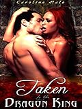 Taken by the Dragon King (Kissed by Fire Book 2)