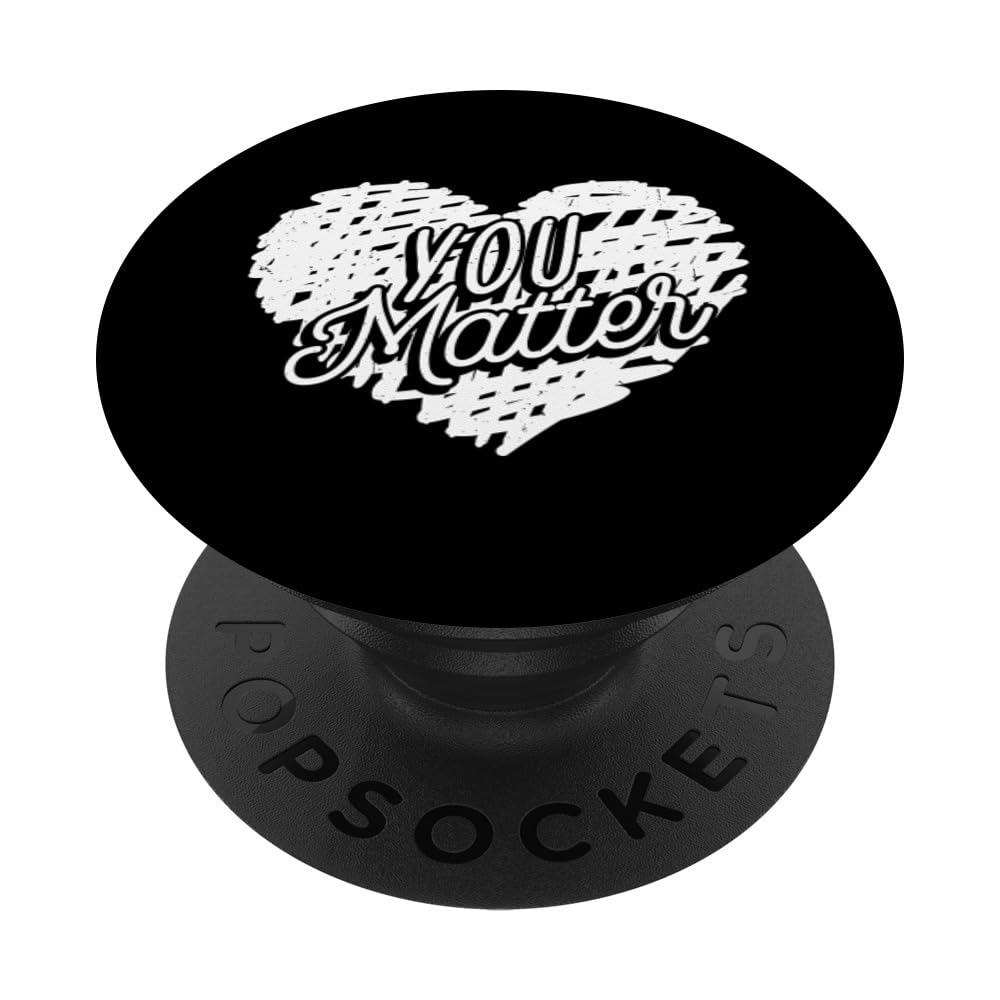 YOU Matter Positive Affirmation Motivational Heart Message PopSockets Swappable PopGrip