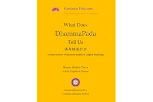 What Does DhammaPada Tell Us: A Deep Analysis of Gautama Buddha’s Original Teachings