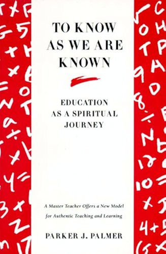 Download To Know as We Are Known: A Spirituality of Education (English Edition) PDF