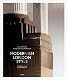 Modernism London Style: The Art Deco Heritage by