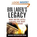 Bin Laden's Legacy: Why We're Still Losing the War on Terror