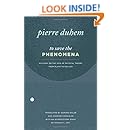 To Save the Phenomena: An Essay on the Idea of Physical Theory from Plato to Galileo (Midway Reprint Series)
