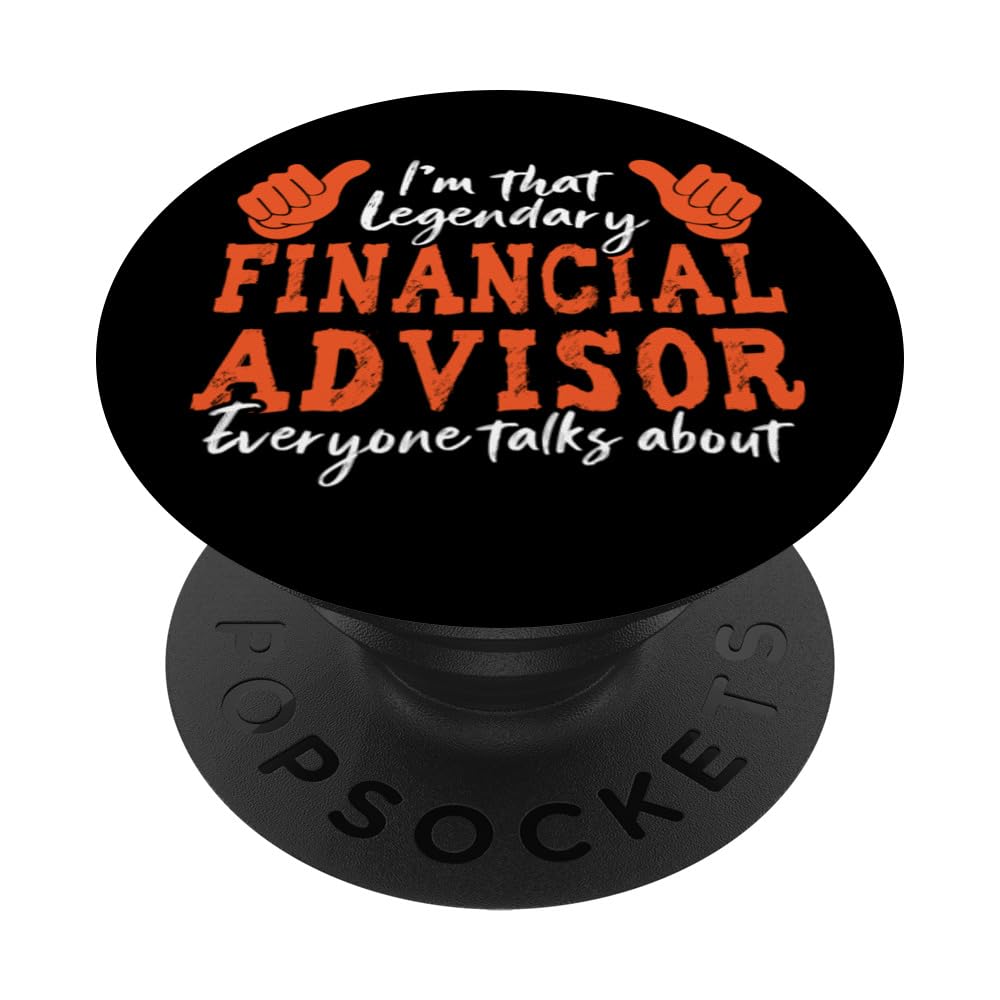 Funny Profession Quote Legendary Financial Advisor PopSockets Swappable PopGrip