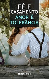 Livro Fé e Casamento: Amor é Tolerância : A Religião e casamento