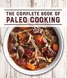 The Complete Book of Paleo Cooking by 