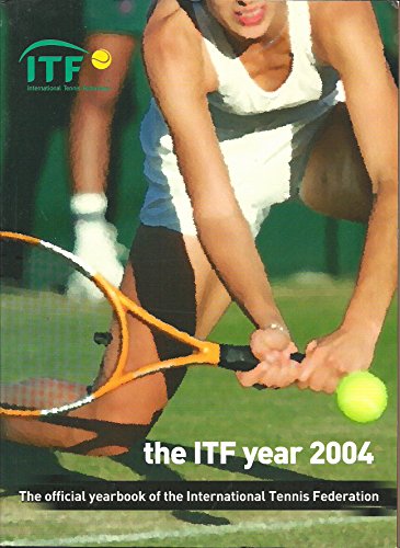 ITF 2004: The Official Yearbook of the International Tennis Federation