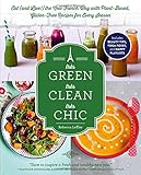 Très Green, Très Clean, Très Chic: Eat (and Live!) the New French Way with Plant-Based, Gluten-Fr by