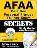 AFAA Certified Personal Fitness Trainer Exam Secrets Study Guide: AFAA Test Review for the Aerobics and Fitness Association of America Certified Personal Fitness Trainer Exam