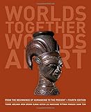 Worlds Together, Worlds Apart: A History of the World: From the Beginnings of Humankind to the Present (Fourth Edition) (Vol. One-Volume)