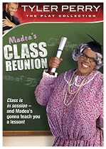Tyler Perry's Madea's Class Reunion - The Play