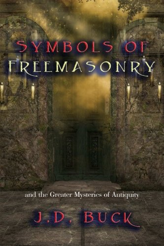 Symbols of Freemasonry: and the Greater Mysteries of Antiquity