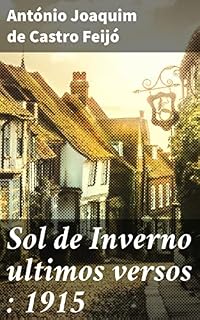 Livro Sol de Inverno ultimos versos : 1915: Reflexões poéticas sobre a fugacidade da vida e a passagem do tempo
