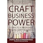 Craft Business Power: 15 Days To A Profitable Online Craft Business