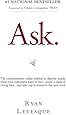 Ask: The Counterintuitive Online Method to Discover Exactly What Your Customers Want to Buy...Create a Mass of Raving Fans...and Take Any Business to the Next  Level
