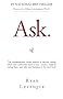 Ask: The Counterintuitive Online Method to Discover Exactly What Your Customers Want to Buy...Create a Mass of Raving Fans...and Take Any Business to the Next  Level