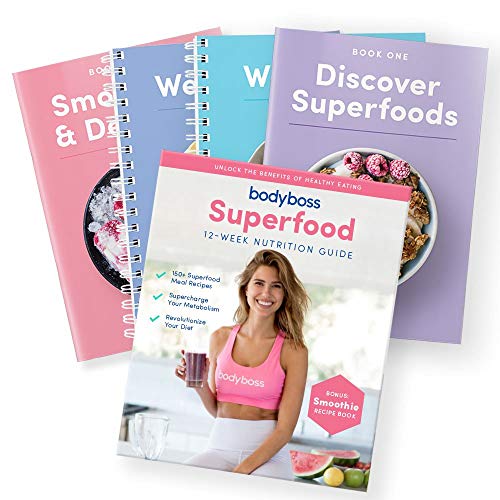 BodyBoss Superfood Nutrition Guide Cookbook. Includes Bonus Smoothie & Dessert Recipe Book