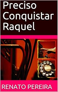 Livro Preciso Conquistar Raquel