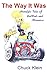 The Way It Was--Nostalgic Tales of Hotrods and Romance