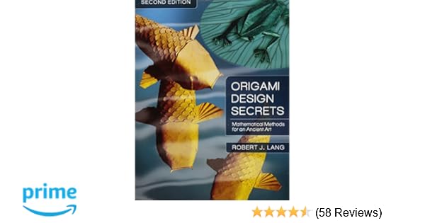 Origami Design Secrets Mathematical Methods For An Ancient