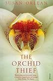 The Orchid Thief: A True Story of Beauty and Obsession by Orlean, Susan [04 May 2000] by 