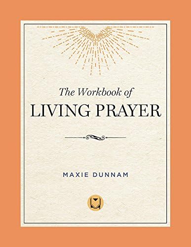 Maxie DunnamThe Workbook of Living Prayer